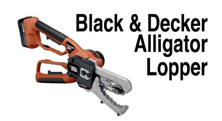 Alligator Loppers: Black&Decker’s Mini Chainsaw Shears